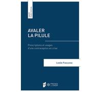 Avaler la pilule Prescriptions et usages d'une contraception en crise - Leslie Fonquerne - Presses Universitaires Rennes - broché - Essai