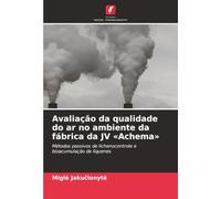 Avaliação da qualidade do ar no ambiente da fábrica da JV «Achema»: Métodos passivos de lichenocontrole e bioacumulação de líquenes