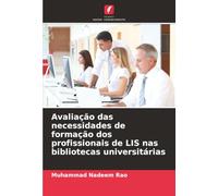 Avaliação das necessidades de formação dos profissionais de LIS nas bibliotecas universitárias