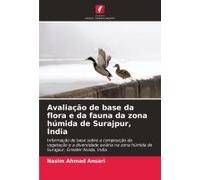 Avaliação De Base Da Flora E Da Fauna Da Zona Húmida De Surajpur, Índia