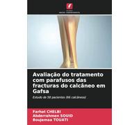 Avaliação do tratamento com parafusos das fracturas do calcâneo em Gafsa: Estudo de 58 pacientes (66 calcâneos)