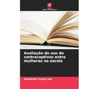 Avaliação do uso de contraceptivos entre mulheres na escola