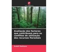 Avaliação Dos Factores Que Contribuem Para Os Conflitos De Utilização Dos Recursos Florestais