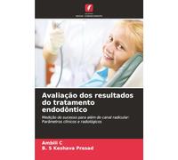 Avaliação dos resultados do tratamento endodôntico: Medição do sucesso para além do canal radicular: Parâmetros clínicos e radiológicos