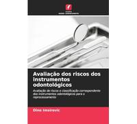 Avaliação dos riscos dos instrumentos odontológicos