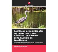 Avaliação económica dos recursos das zonas húmidas Um caso da zona húmida de Wakitundu