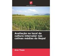 Avaliação no local da cultura intercalar nas colinas médias do Nepal