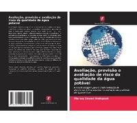 Avaliação, Previsão E Avaliação De Risco Da Qualidade Da Água Potável