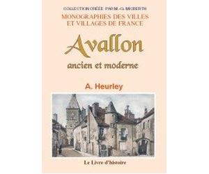Avallon ancien et moderne - histoire, description, topographie et statistique