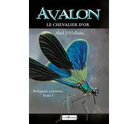AVALON Le chevalier d'or : Reliquaire troisième tome 3