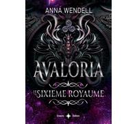 Avaloria - Le sixième Royaume - Anna Wendell - Bookelis - broché - Roman