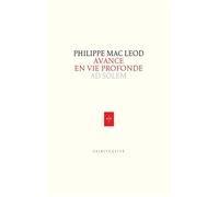 Avance en vie profonde - Philippe Mac Leod - Ad Solem - broché - Essai