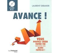 Avance ! Vous pouvez créer votre vie comme bon vous semble, alors faites-le !