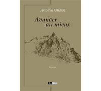 Avancer au mieux - Jérôme Grulois - Du Volcan Eds - broché - Roman