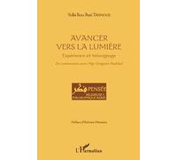 Avancer vers la lumière: Expérience et témoignage En communion avec Mgr Grégoire Haddad