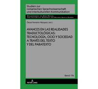 Avances En Las Realidades Traductológicas: Tecnología, Ocio Y Sociedad A Través Del Texto Y Del Paratexto