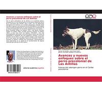 Avances y nuevos enfoques sobre el perro precolonial de Las Antillas: Interacción aborigen-perro en el Caribe precolonial