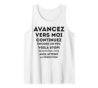 avancez vers Moi continuez Encore Un Peu voilà Stop Humour Débardeur