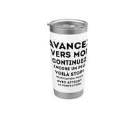 avancez vers moi continuez encore un peu voilà stop Humour Gobelet isotherme en acier inoxydable double paroi