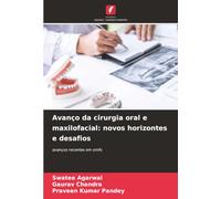 Avanço da cirurgia oral e maxilofacial: novos horizontes e desafios: avanços recentes em omfs