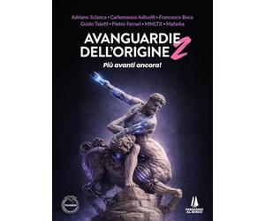 Avanguardie dell'origine. Più avanti ancora! (Vol. 2)