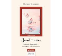Avant - après: Autopsie d'un deuil... ouverture vers l'invisible