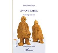 Avant Babel Roman picaresque - Jean-Paul Gessa - L'harmattan - broché - Roman
