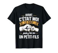 Avant C'était Moi Le Chef Puis J'Ai EU Un Petit Fils Cadeau T-Shirt