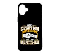 Avant c'était Moi Le Chef Puis J'Ai EU Une Petite Fille Coque pour iPhone 16 Plus