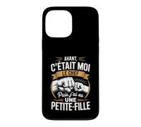 Avant C'Était Moi Le Chef Puis J'Ai EU Une Petite Fille Papy Coque pour iPhone 13 Pro Max