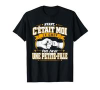 Avant c'était Moi Le Chef Puis J'Ai EU Une Petite Fille T-Shirt