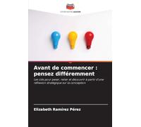 Avant de commencer: pensez différemment