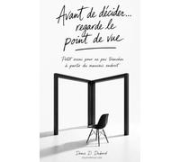 Avant de décider... regarde le point de vue: Petit essai pour ne pas trancher à partir du mauvais endroit