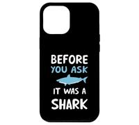 Avant DE Demander C'ÉTAIT Un Requin Requin Humoristique Coque pour iPhone 12 Pro Max
