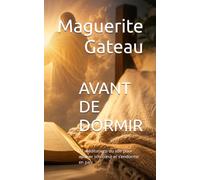 AVANT DE DORMIR: 21 méditations du soir pour apaiser son cœur et s’endormir en paix