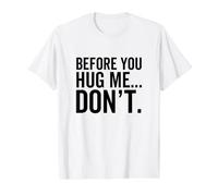 Avant de me Prendre dans tes Bras, ne Soyez Pas drôle, Sarcastique et Antisocial T-Shirt Graphique avec Valeur, Homme, Blanc, L
