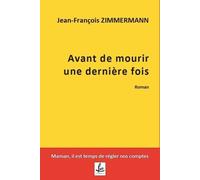 Avant de mourir une dernière fois: Maman, il est temps de régler nos comptes