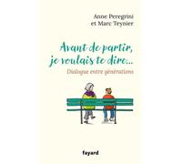 Avant De Partir, Je Voulais Te Dire - Dialogue Entre Générations