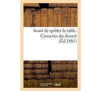 Avant de quitter la table. Causeries du dessert - Collectif - Hachette Bnf - broché - Livre