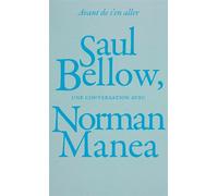Avant de s'en aller - Saul Bellow, une conversation avec Nor - Saul Bellow - Baconniere - broché - Roman