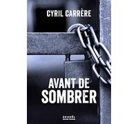 Cyril Carrère – Avant de sombrer – Roman – Broché – Éditions Denoël