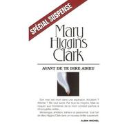 Avant de te dire adieu - Before I say good-bye - Mary Higgins Clark - Albin Michel - broché - Roman