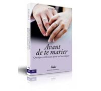 Avant de Te Marier - Quelques Reflexions pour un Bon Depart