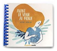Avant de venir au monde: 2 volumes
