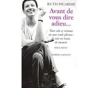 Avant de vous dire adieu...: TOUT CELA SE RESUME EN UNE SEULE PHRASE : JE SUIS EN TRAIN DE MOURIR