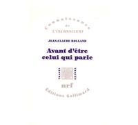 Avant d'être celui qui parle Jean-Claude Rolland (Auteur), J.-B. Pontalis (Préface)