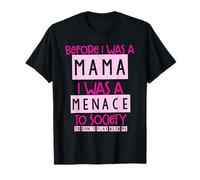 Avant d'être Maman, j'étais Une Menace pour la société | Vêtements T-Shirt