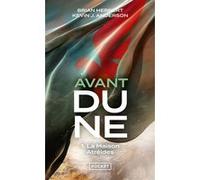 Avant Dune - tome 1 La maison des Atreides Brian Herbert (Auteur), Kevin J. Anderson (Auteur), Michel Demuth (Traduction)