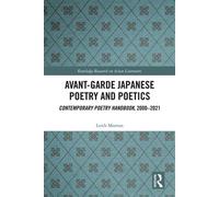 Avant-Garde Japanese Poetry and Poetics Contemporary Poetry Handbook, 2000-2021 - Leith Morton - Routledge - ebook (ePub) - Livre