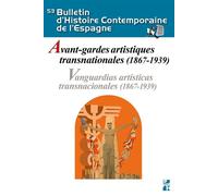 Avant-gardes artistiques transnationales, Vanguardias artisticas transnacionales 1867-1939 Edition bilingue français-espagnol - Paul Aubert - Publication Universite Provence - broché - Monographie